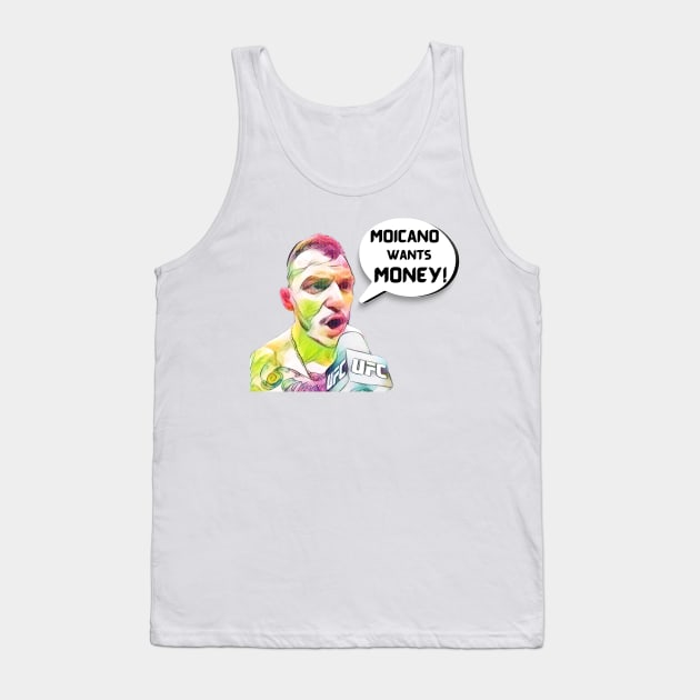 Moicano Wants Money C Tank Top by FightIsRight